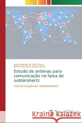Estudo de antenas para comunicação na faixa de subterahertz Sousa, Jonas Rodrigo Da Silva 9786139616343