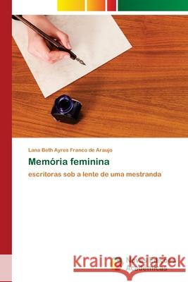 Memória feminina Ayres Franco de Araujo, Lana Beth 9786139617586