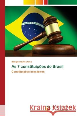 As 7 constituições do Brasil Núñez Novo, Benigno 9786139617678 Novas Edicioes Academicas
