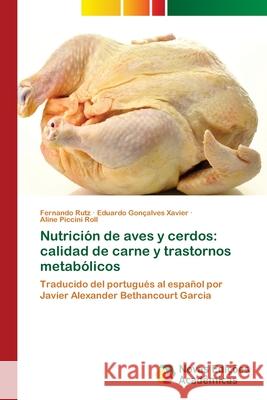 Nutrición de aves y cerdos: calidad de carne y trastornos metabólicos Rutz, Fernando 9786139618903 Novas Edicioes Academicas