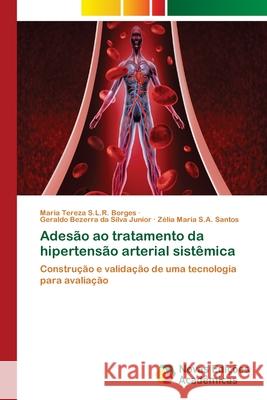 Adesão ao tratamento da hipertensão arterial sistêmica S. L. R. Borges, Maria Tereza 9786139618996