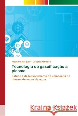 Tecnologia de gaseificação a plasma Marquesi, Aleandro 9786139619009 Novas Edicioes Academicas