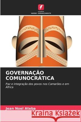 Governa??o Comunocr?tica Jean Noel Ateba 9786139619665 Edicoes Nosso Conhecimento