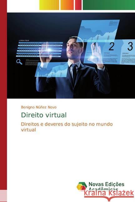 Direito virtual : Direitos e deveres do sujeito no mundo virtual Núñez Novo, Benigno 9786139623778 Novas Edicioes Academicas