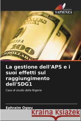 La gestione dell'APS e i suoi effetti sul raggiungimento dell'SDG1 Ogwu, Ephraim 9786139624447
