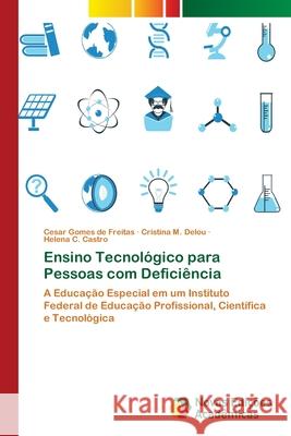 Ensino Tecnológico para Pessoas com Deficiência Freitas, Cesar Gomes de 9786139624461