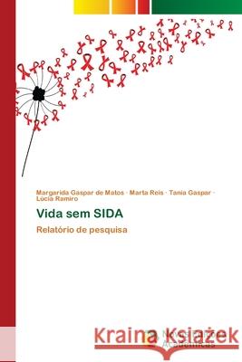 Vida sem SIDA Marta Reis, Margarida Gaspar de Matos -. 9786139627295