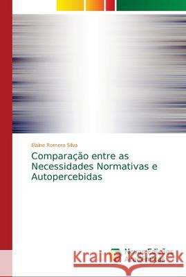 Comparação entre as Necessidades Normativas e Autopercebidas Silva, Elaine Romero 9786139628148