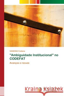 Ambiguidade Institucional no CODEFAT Fontana, Vanessa 9786139628636