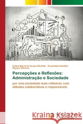 Percepções e Reflexões: Administração e Sociedade Olivindo, Celina Maria de Souza 9786139628773 Novas Edicioes Academicas