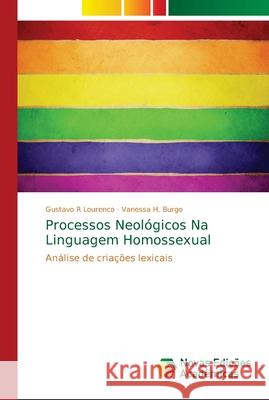 Processos Neológicos Na Linguagem Homossexual R. Lourenco, Gustavo 9786139629688 Novas Edicioes Academicas
