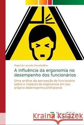 A influência da ergonomia no desempenho dos funcionários de Lacerda Charafeddine, Majed 9786139630493 Novas Edicioes Academicas