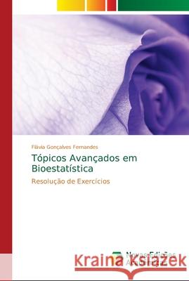 Tópicos Avançados em Bioestatística Fernandes, Flávia Gonçalves 9786139630691