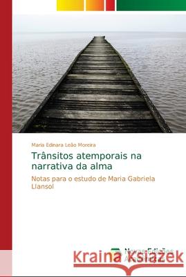 Trânsitos atemporais na narrativa da alma Leão Moreira, Maria Edinara 9786139631070