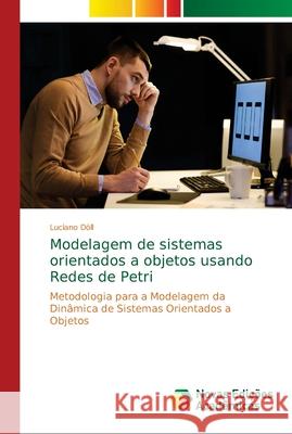 Modelagem de sistemas orientados a objetos usando Redes de Petri Döll, Luciano 9786139631186 Novas Edicioes Academicas