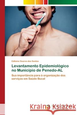 Levantamento Epidemiológico no Município de Penedo-AL Soares Dos Santos, Edilaine 9786139631742