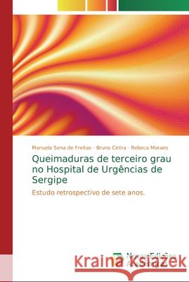 Queimaduras de terceiro grau no Hospital de Urgências de Sergipe Sena de Freitas, Manuela 9786139631766