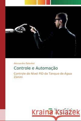 Controle e Automação Dalanhol, Alessandro 9786139632756 Novas Edicioes Academicas