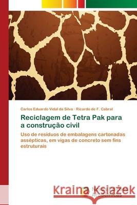 Reciclagem de Tetra Pak para a construção civil Vidal Da Silva, Carlos Eduardo 9786139635474