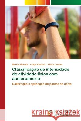 Classificação de intensidade de atividade física com acelerometria Mendes, Márcio 9786139635535