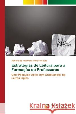 Estratégias de Leitura para a Formação de Professores de Alcântara Oliveira Sousa, Adriano 9786139635788 Novas Edicioes Academicas