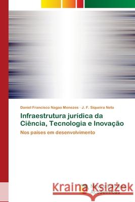 Infraestrutura jurídica da Ciência, Tecnologia e Inovação Nagao Menezes, Daniel Francisco 9786139635863 Novas Edicioes Academicas