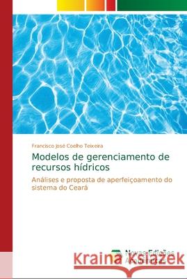 Modelos de gerenciamento de recursos hídricos Coelho Teixeira, Francisco José 9786139636341