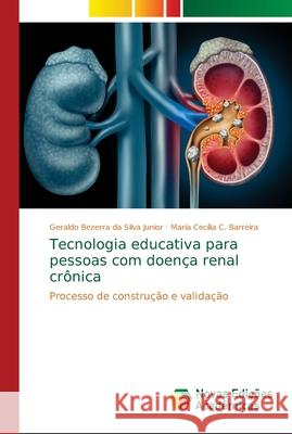 Tecnologia educativa para pessoas com doença renal crônica Bezerra Da Silva Junior, Geraldo 9786139636495