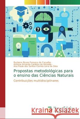 Propostas metodológicas para o ensino das Ciências Naturais de Carvalho, Rusbene Bruno Fonseca 9786139638048