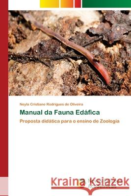 Manual da Fauna Edáfica Rodrigues de Oliveira, Neyla Cristiane 9786139639274 Novas Edicioes Academicas