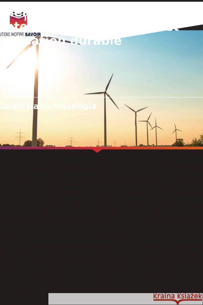 Énergie en Éthiopie : potentiels, opportunités et utilisation durable Mazengia, Dawit Hailu 9786139639342 Editions Notre Savoir