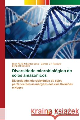 Diversidade microbiológica de solos amazônicos N. Santos-Lima, Ellen Karla 9786139639885 Novas Edicioes Academicas