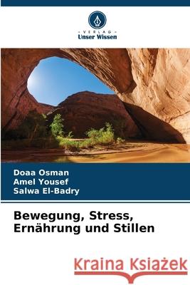 Bewegung, Stress, Ernährung und Stillen Osman, Doaa, Yousef, Amel, El-Badry, Salwa 9786139640614 Verlag Unser Wissen