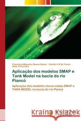 Aplicação dos modelos SMAP e Tank Model na bacia do rio Piancó Sousa Nunes, Francisco Miquéias 9786139642786