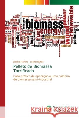 Pellets de Biomassa Torrificada Martins, Jéssica 9786139644186 Novas Edicioes Academicas