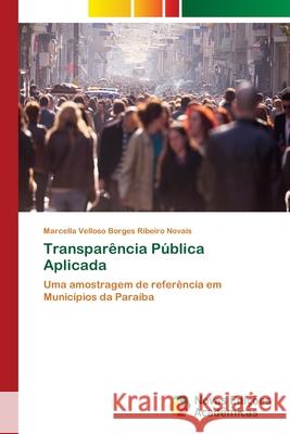 Transparência Pública Aplicada Velloso Borges Ribeiro Novais, Marcella 9786139645190 Novas Edicioes Academicas