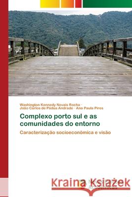 Complexo porto sul e as comunidades do entorno Novais Rocha, Washington Kennedy 9786139645503 Novas Edicioes Academicas