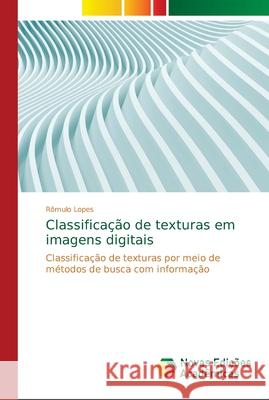 Classificação de texturas em imagens digitais Lopes, Rômulo 9786139646432