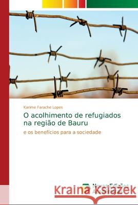 O acolhimento de refugiados na região de Bauru Farache Lopes, Karime 9786139649709 Novas Edicioes Academicas