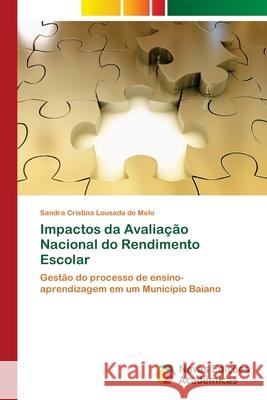 Impactos da Avaliação Nacional do Rendimento Escolar Lousada de Melo, Sandra Cristina 9786139649808