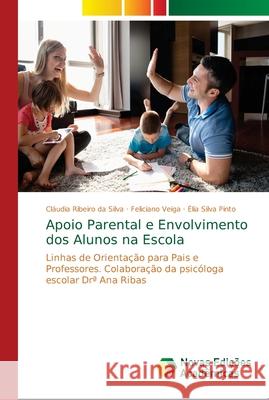 Apoio Parental e Envolvimento dos Alunos na Escola Ribeiro Da Silva, Cláudia 9786139650583