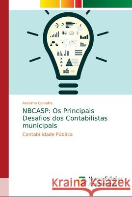 Nbcasp: Os Principais Desafios dos Contabilistas municipais Carvalho, Anselmo 9786139651207