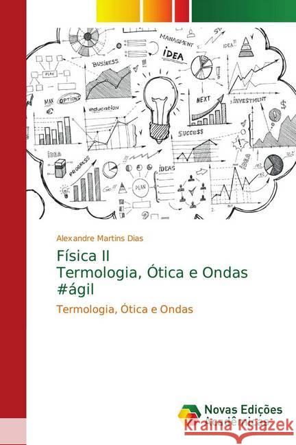 Física II Termologia, Ótica e Ondas #ágil : Termologia, Ótica e Ondas Martins Dias, Alexandre 9786139652389