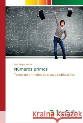 Números primos Morais, Luiz Felipe 9786139653393 Novas Edicioes Academicas