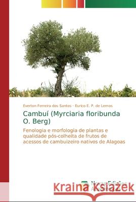Cambuí (Myrciaria floribunda O. Berg) Ferreira Dos Santos, Everton 9786139656202 Novas Edicioes Academicas