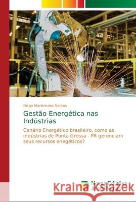 Gestão Energética nas Indústrias Marloni Dos Santos, Diego 9786139658558