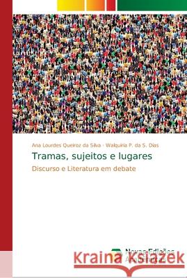 Tramas, sujeitos e lugares Queiroz Da Silva, Ana Lourdes 9786139658626 Novas Edicioes Academicas