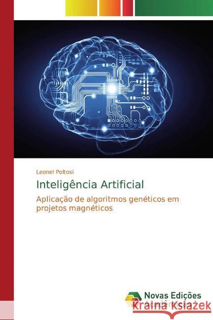 Inteligência Artificial : Aplicação de algoritmos genéticos em projetos magnéticos Poltosi, Leonel 9786139658640