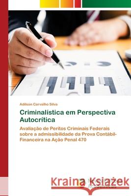 Criminalística em Perspectiva Autocrítica Carvalho Silva, Adilson 9786139659913