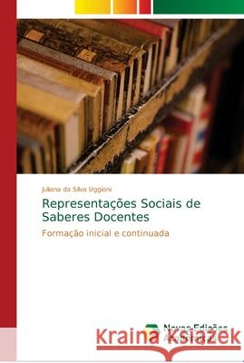 Representações Sociais de Saberes Docentes Da Silva Uggioni, Juliana 9786139660858